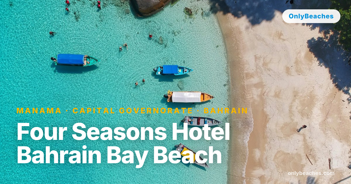Four Seasons Bahrain Bay: Private White Sand Luxury in Manama | OnlyBeaches