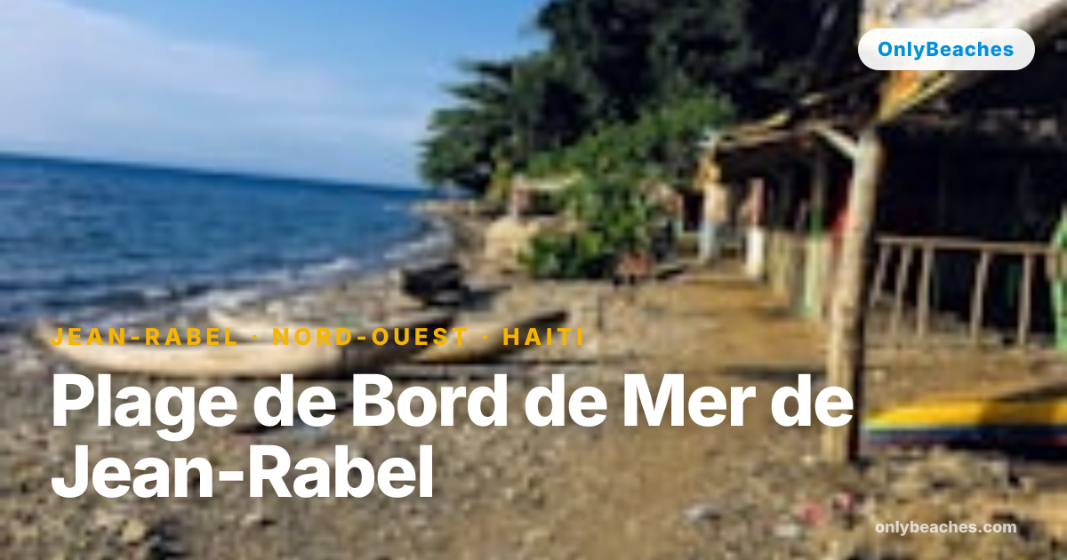 Plage de Bord de Mer: Jean-Rabel's Hidden Haitian Gem | OnlyBeaches