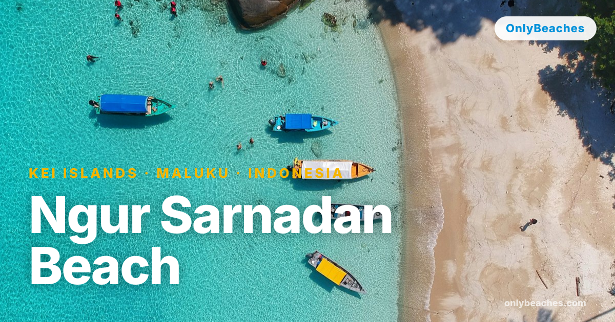 Ngur Sarnadan Beach: Kei Islands' Hidden White Sand Cove | OnlyBeaches