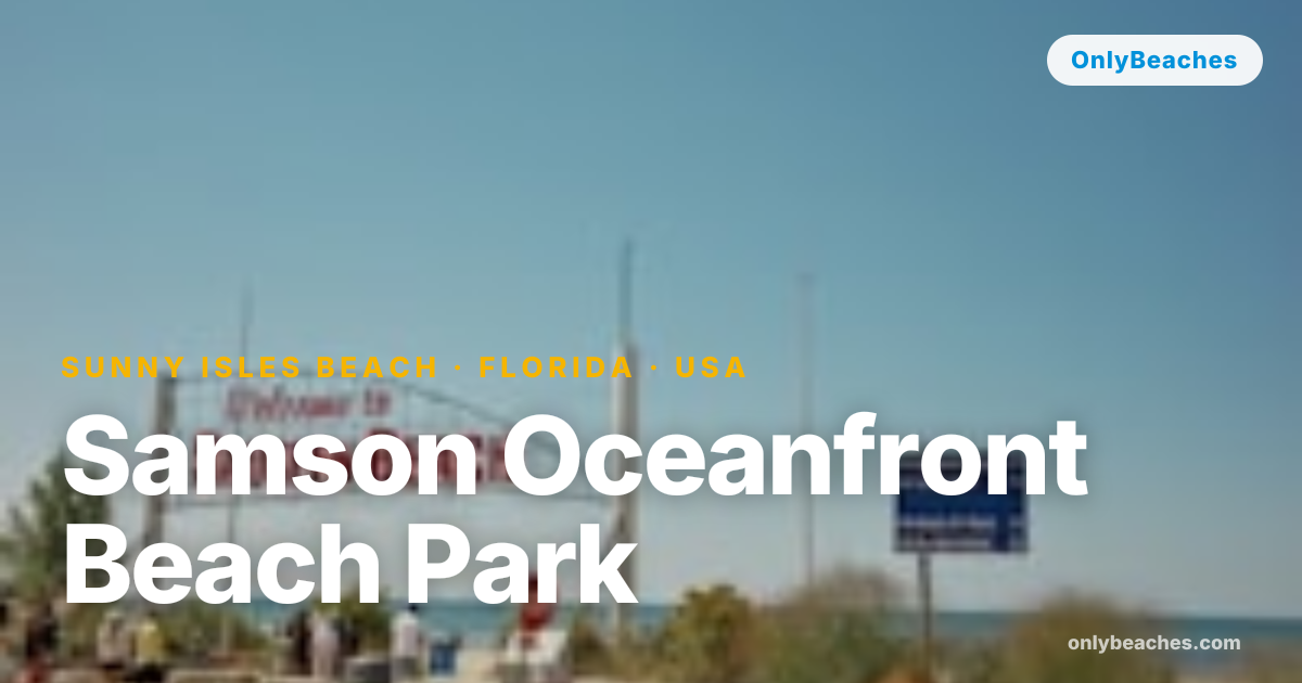 Samson Oceanfront Beach Park: Sunny Isles' Quiet Retreat | OnlyBeaches